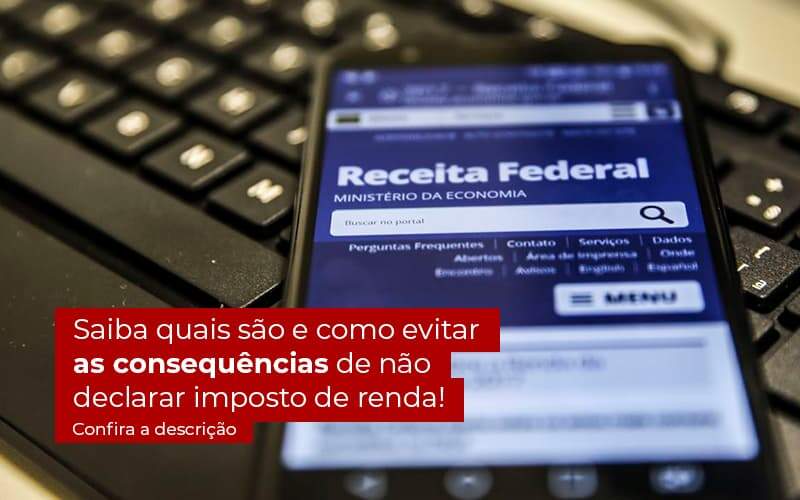 Não Declarar O Imposto De Renda O Que Acontece Quero Montar Uma Empresa - M&A CONTADOR