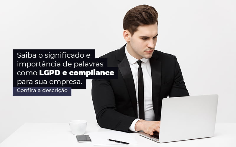 Saiba O Significado E Importancia De Palavras Como Lgpd E Compliance Para Sua Empresa Post (1) Quero Montar Uma Empresa - M&A CONTADOR